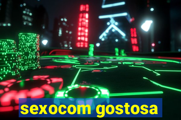 sexocom gostosa